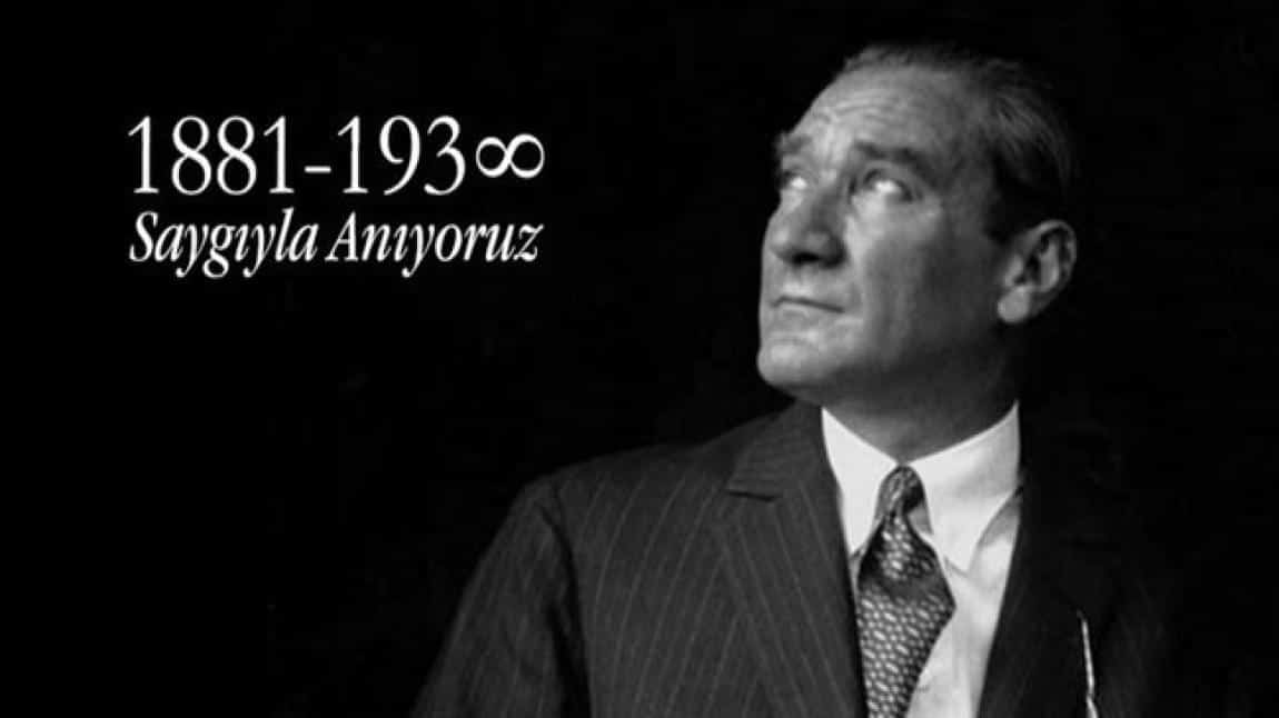 Mustafa Kemal Atatürk'ün aramızdan ayrılışının 85. yılını saygıyla anıyoruz.